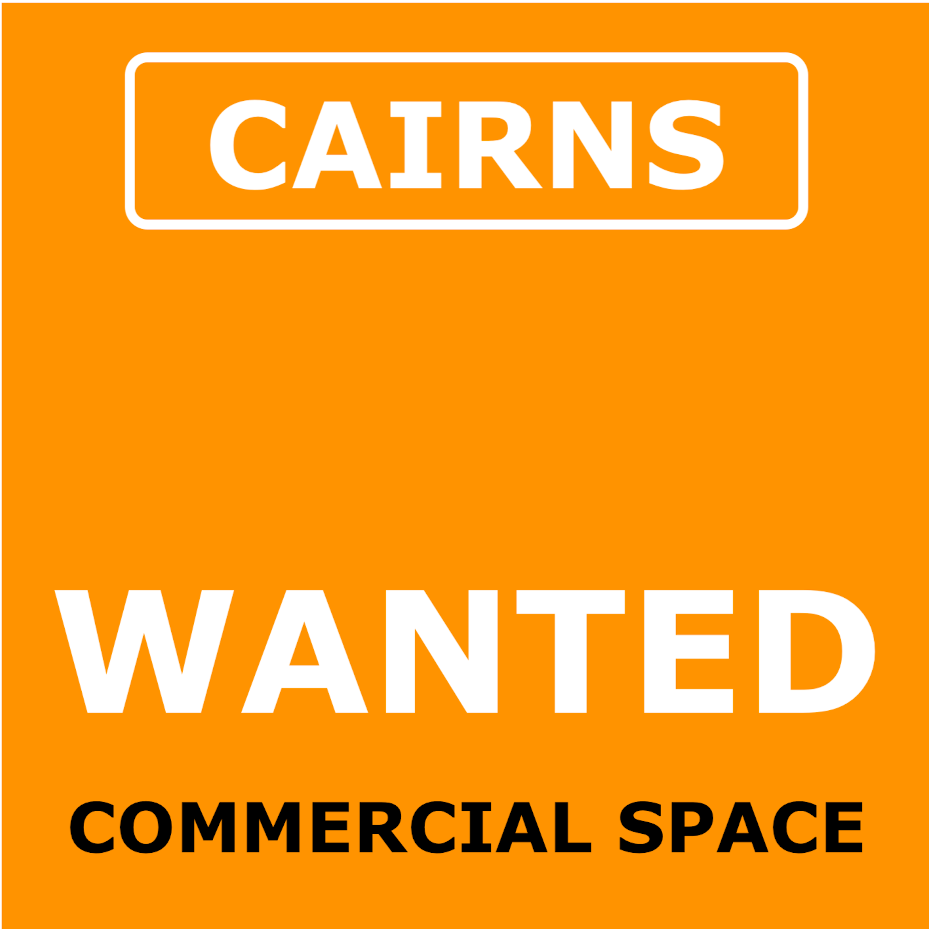 WANTED _ COMMERCIAL SPACE _CAIRNS REGIONAL_#1_4870